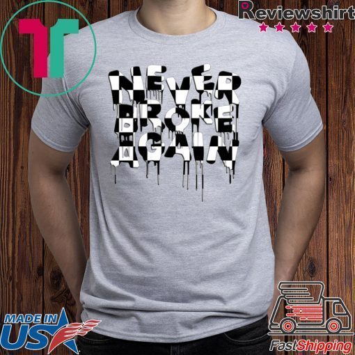 Never broke again DRIP CHECKERS T-Shirt