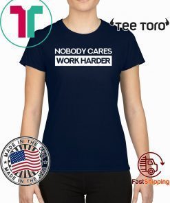 Nobody Cares Work Harder Fitness Workout Gym Classic t-shirt