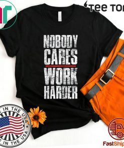 Nobody Cares Work Harder Personal Trainer Unisex T-Shirt