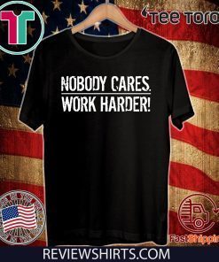 Nobody Cares Work Harder Tee Shirt Lamar Jackson