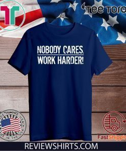 Nobody Cares Work Harder Tee Shirt Lamar Jackson