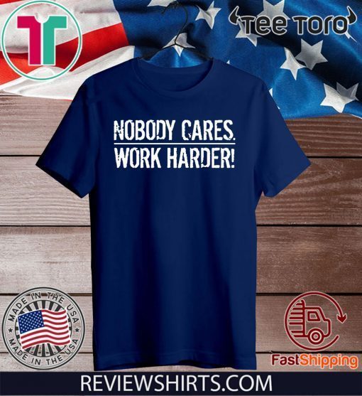 Nobody Cares Work Harder Tee Shirt Lamar Jackson