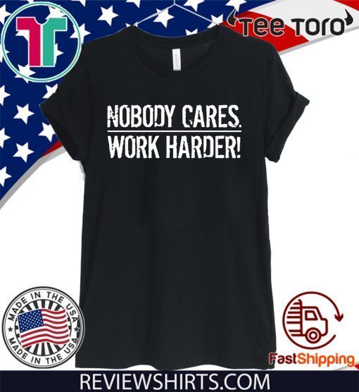 Nobody Cares Work Harder Tee Shirt Lamar Jackson