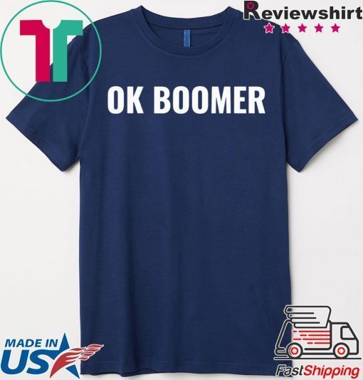 OK Boomer Okay Gen Z Millennials Generation Meme Joke Shirt