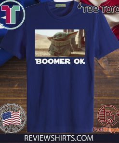 BABY YODA BOOMER OK SHIRT - BABY YODA BOOMER T-SHIRT