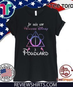 Official Je Suis Une Princesse Disney A Poudlard Shirts