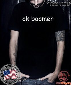 Ok Boomer For T-Shirt