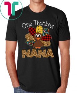 One Thankful Nana Turkey Leopart Thankgivings Shirt