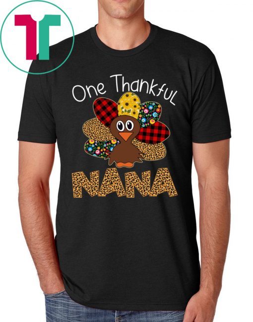 One Thankful Nana Turkey Leopart Thankgivings Shirt