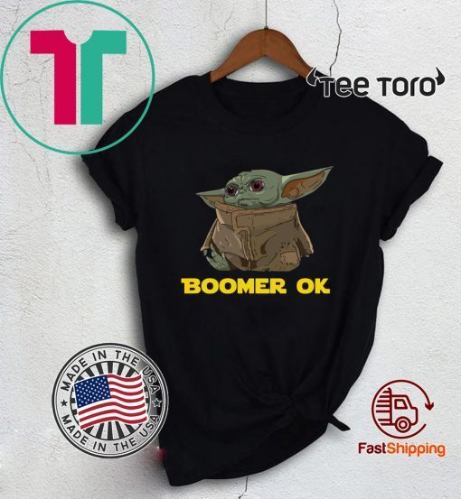 Baby Yoda Boomer Ok Shirt T-Shirt