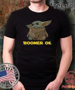 Baby Yoda Boomer Ok Shirt T-Shirt