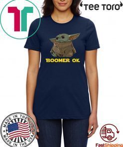 Baby Yoda Boomer Ok Shirt T-Shirt