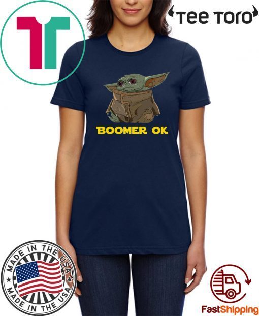 Baby Yoda Boomer Ok Shirt T-Shirt