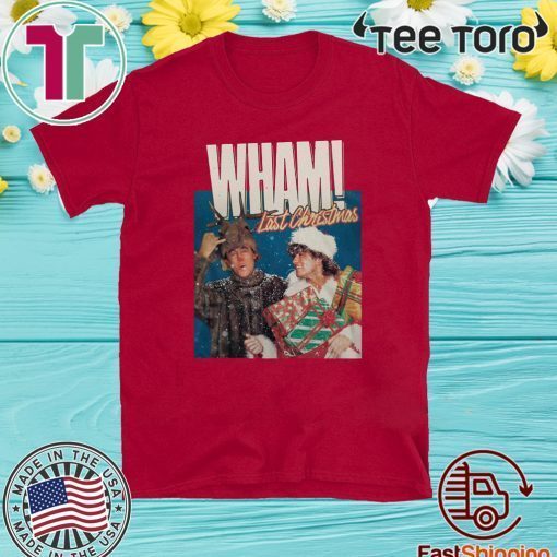 George Michael Last Christmas Wham For T-Shirt