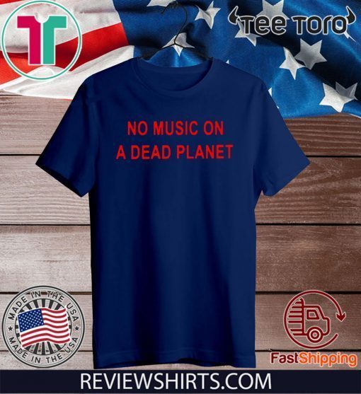 Original No Music On A Dead Planet T-Shirt