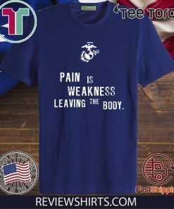 Pain is Weakness Leaving The Body 2020 T-Shirt