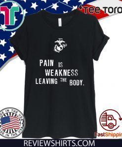 Pain is Weakness Leaving The Body 2020 T-Shirt