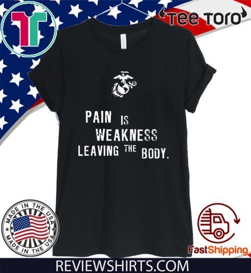 Pain is Weakness Leaving The Body 2020 T-Shirt