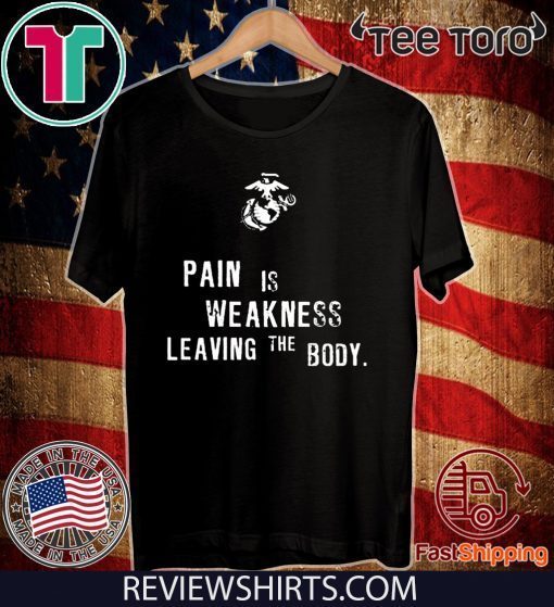 Pain is Weakness Leaving The Body 2020 T-Shirt