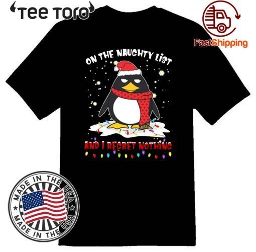 Penguin On The Naughty List And I Regret Nothing T-Shirt