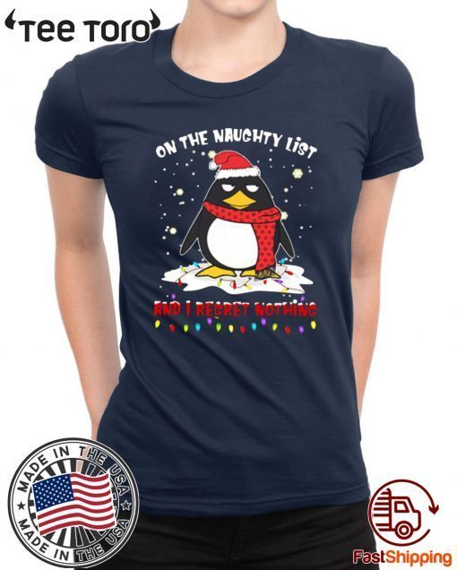 Penguin On The Naughty List And I Regret Nothing T-Shirt