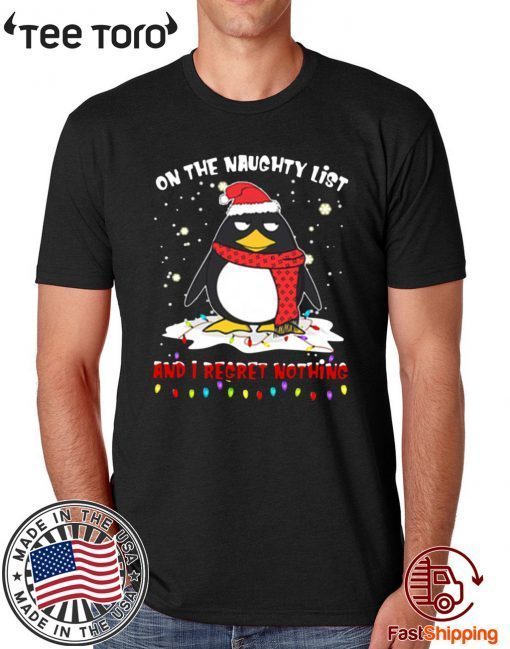 Penguin On The Naughty List And I Regret Nothing T-Shirt