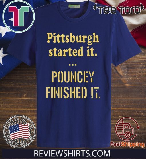 Pittsburgh Started It Pouncey Finished It T-Shirt - Limited Edition