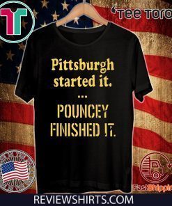 Pittsburgh Started It Pouncey Finished It T-Shirt - Limited Edition