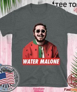 Post Malone Water Malone shirt t-shirt