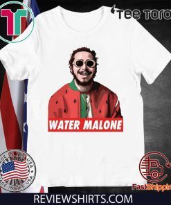 Post Malone Water Malone shirt t-shirt