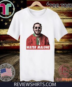 Post Malone Water Malone shirt t-shirt