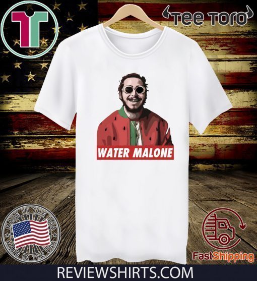 Post Malone Water Malone shirt t-shirt