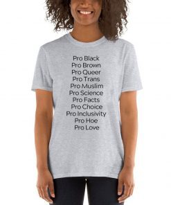 Pro Black Pro Brown Pro Queer Pro Trans Pro Muslim White 2020 T-Shirt