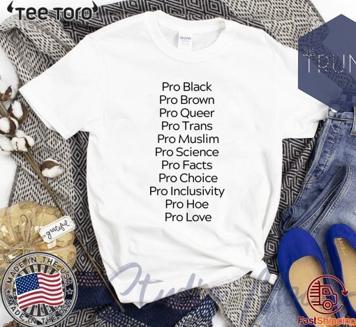 Pro Black Pro Brown Pro Queer Pro Trans Pro Muslim White 2020 T-Shirt