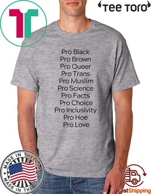 Pro Black Pro Brown Pro Queer Pro Trans Pro Muslim White 2020 T-Shirt