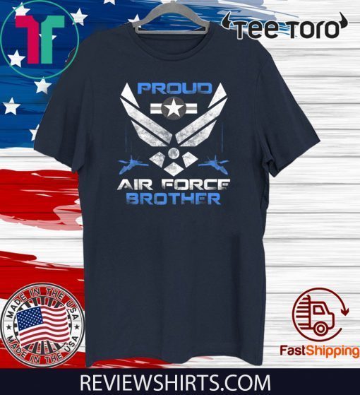 Proud Air Force Brother shirt T-Shirt