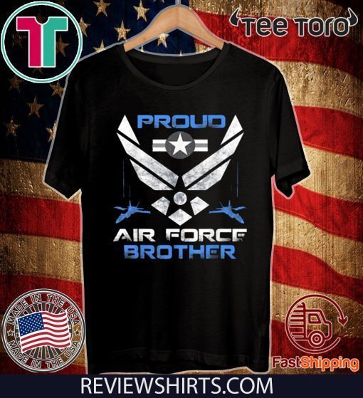 Proud Air Force Brother shirt T-Shirt