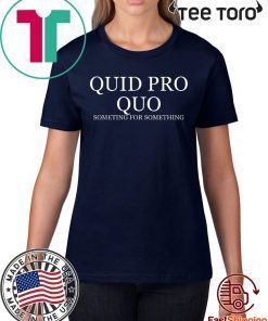 Quid Pro Quo t-shirts