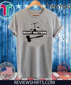 RIGHT MATTERS FOR 2020 T-Shirt