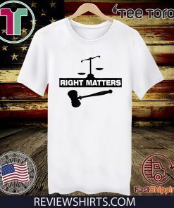 RIGHT MATTERS FOR 2020 T-Shirt