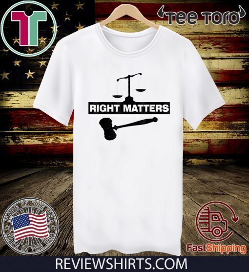 RIGHT MATTERS FOR 2020 T-Shirt