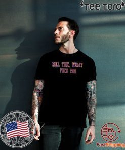 Roll Tide What Fuck You T-Shirt - Tiger Shirt