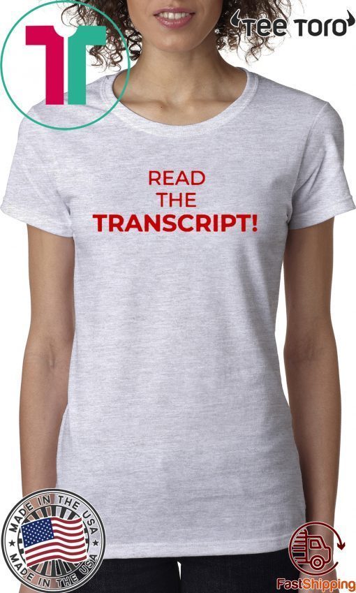 Read The Transcript - Read The Transcript T-Shirt