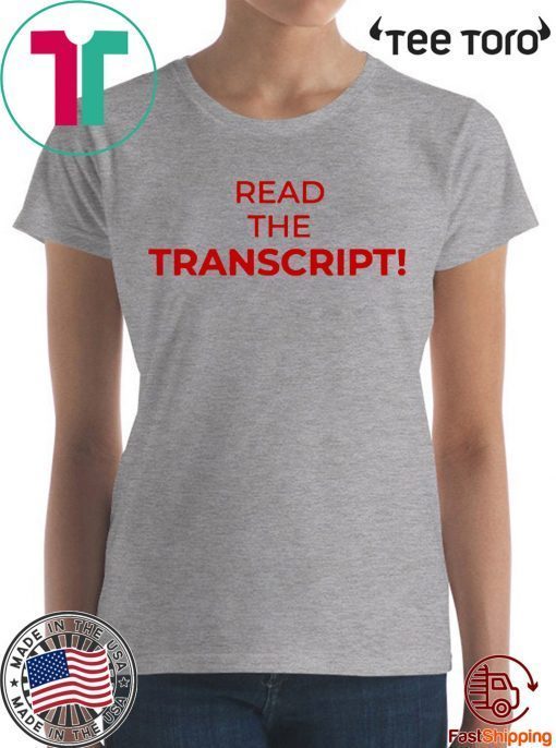 Read The Transcript T-Shirt Offcial