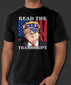 Read The Transcript Funny Impeachment Pro Trump Tee Shirt
