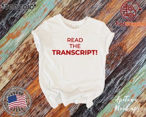Buy Read The Transcript T-Shirt