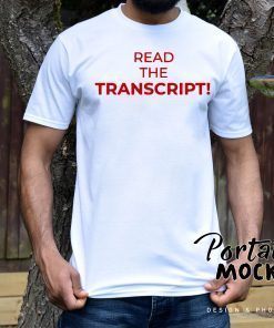 Read The Transcript Shirt Donald Trump 2020 T-Shirt