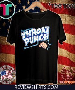 Refreshing Throat Punch Share On Today Offcial T-Shirt