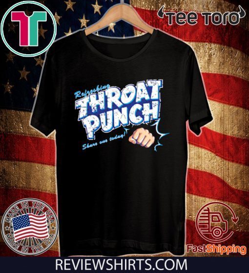 Refreshing Throat Punch Share On Today Offcial T-Shirt