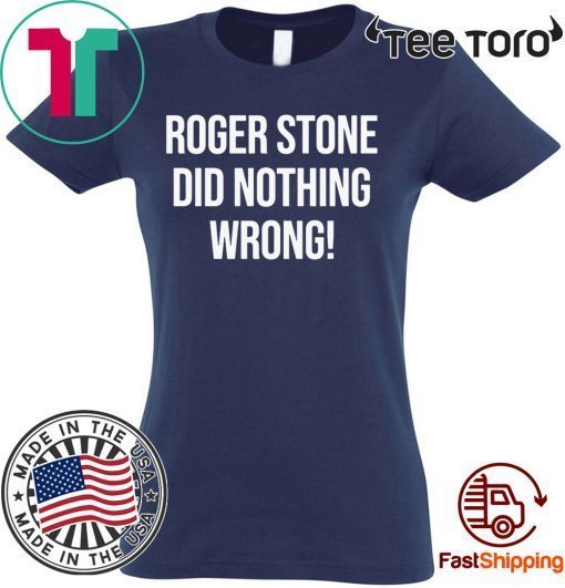 Roger Stone Did Nothing Wrong Offcial T-Shirt